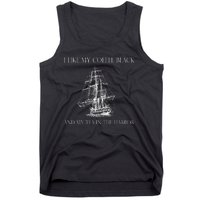 I Like My Coffee Black And My Tea In The Harbor Tank Top