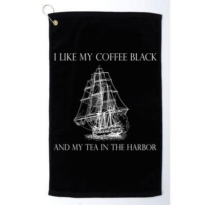 I Like My Coffee Black And My Tea In The Harbor Golf Towel