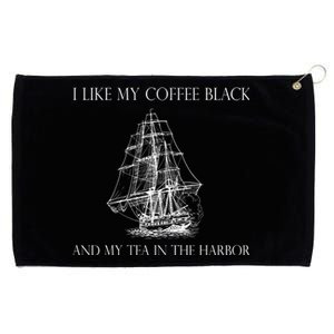 I Like My Coffee Black And My Tea In The Harbor Grommeted Golf Towel