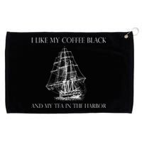 I Like My Coffee Black And My Tea In The Harbor Grommeted Golf Towel