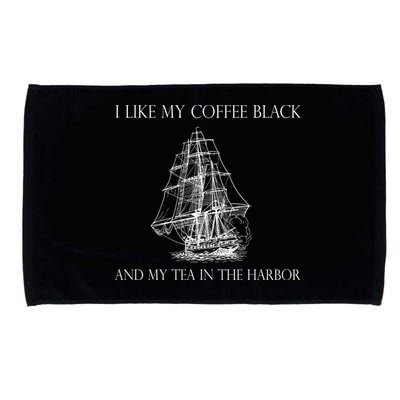 I Like My Coffee Black And My Tea In The Harbor Microfiber Hand Towel