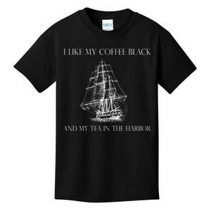 I Like My Coffee Black And My Tea In The Harbor Kids T-Shirt