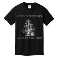 I Like My Coffee Black And My Tea In The Harbor Kids T-Shirt