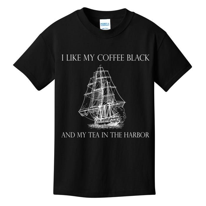I Like My Coffee Black And My Tea In The Harbor Kids T-Shirt