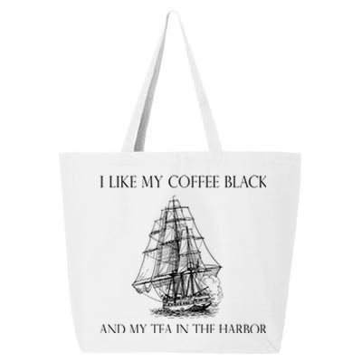 I Like My Coffee Black And My Tea In The Harbor 25L Jumbo Tote