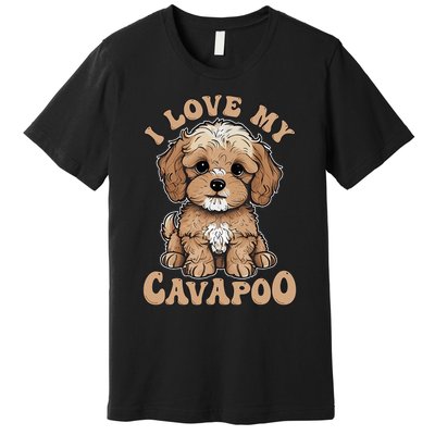 I Love My Cavapoo Dog Lover Cavoodle Owner Premium T-Shirt