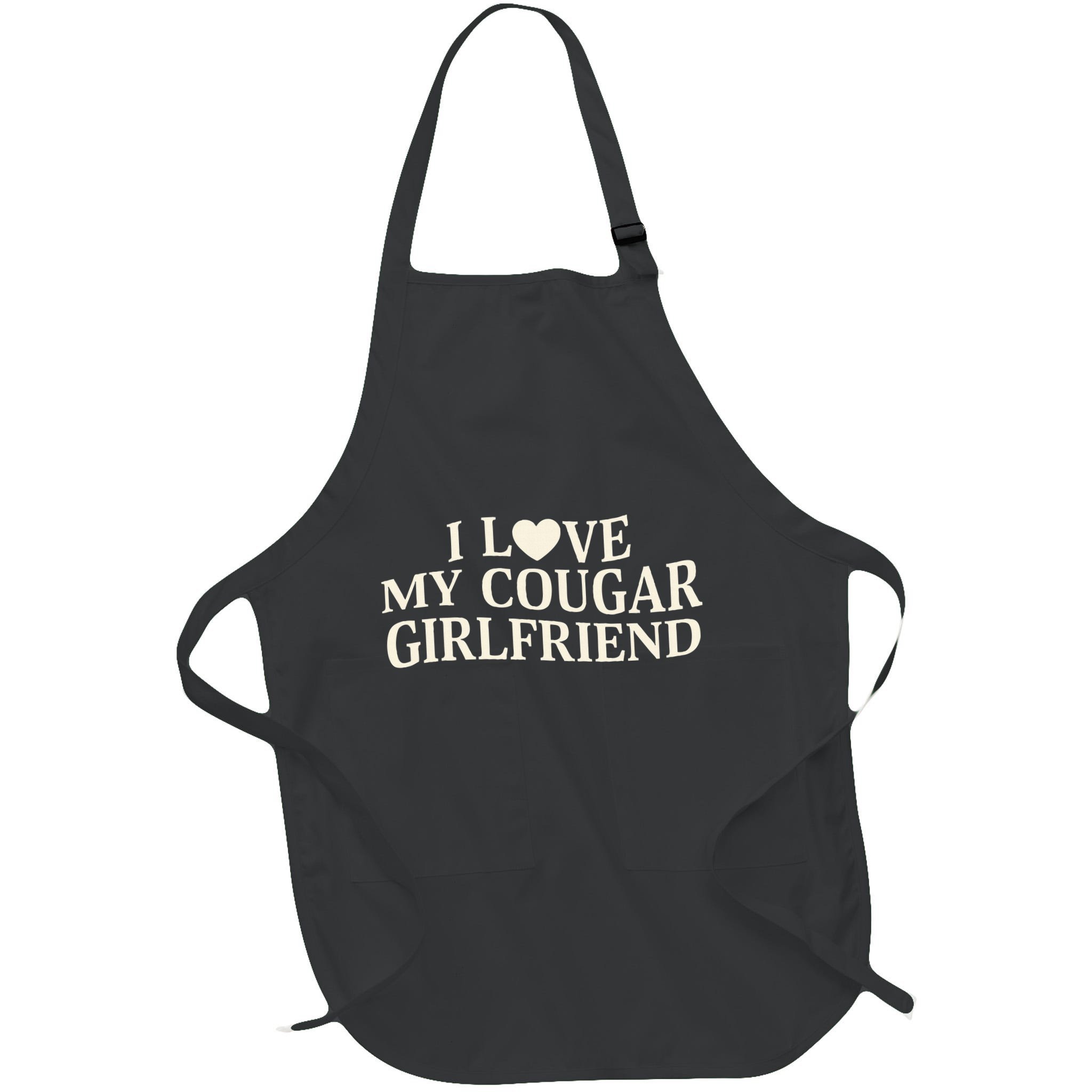 I Love My Cougar Girlfriend Funny Saying Girlfriend Apron