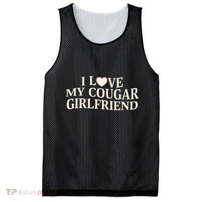 I Love My Cougar Girlfriend Funny Saying Girlfriend Mesh Reversible Basketball Jersey Tank