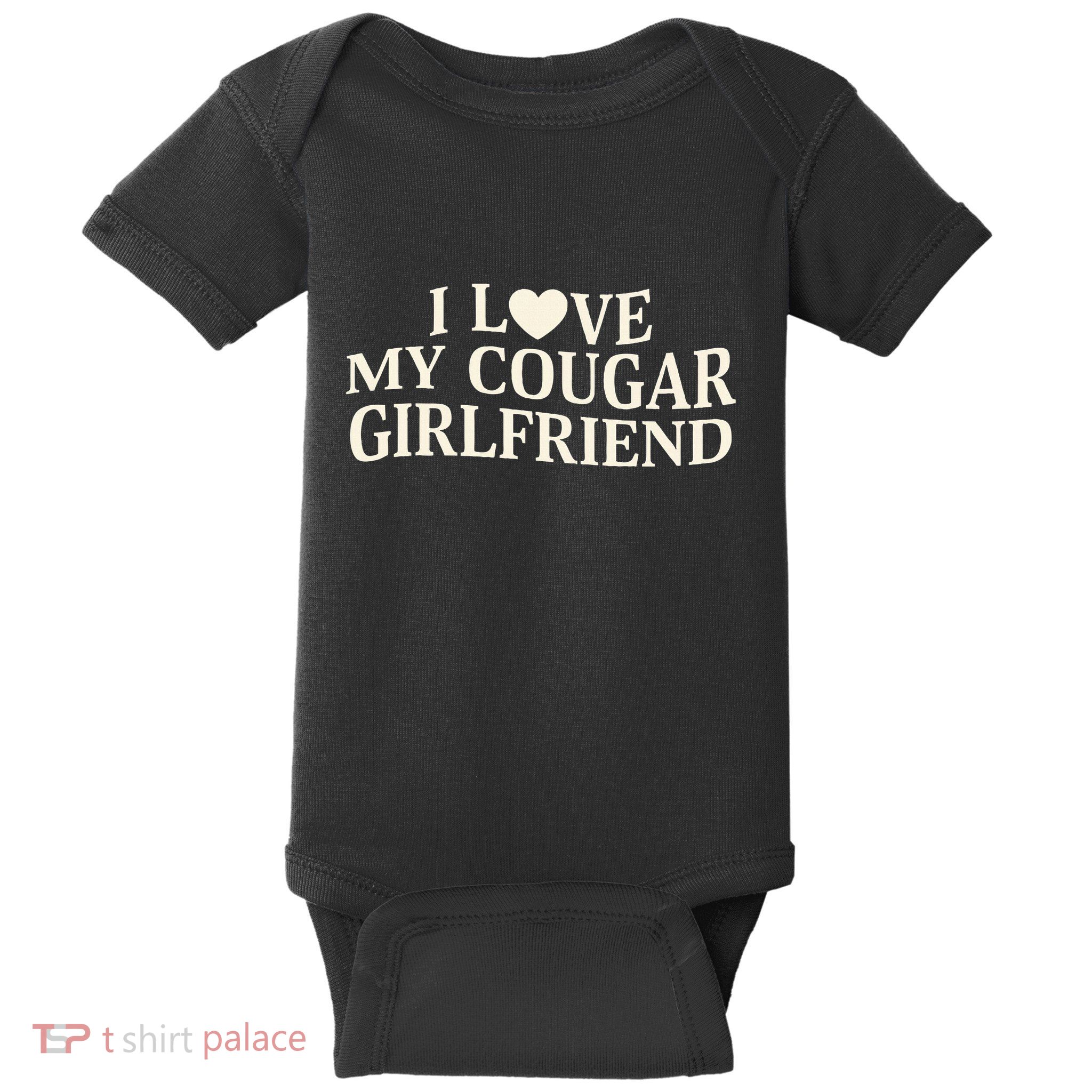 I Love My Cougar Girlfriend Funny Saying Girlfriend Baby Bodysuit