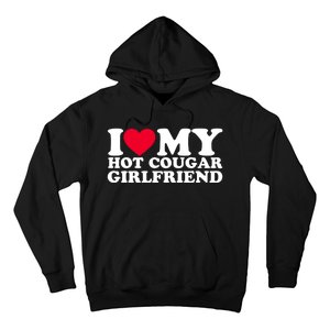 I Love My Hot Cougar Girlfriend GF I Heart My Hot Cougar Girlfriend Hoodie