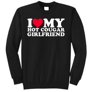 I Love My Hot Cougar Girlfriend GF I Heart My Hot Cougar Girlfriend Sweatshirt