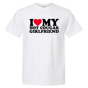 I Love My Hot Cougar Girlfriend GF I Heart My Hot Cougar Girlfriend Garment-Dyed Heavyweight T-Shirt