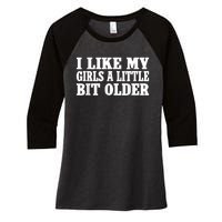 I Like My Girl A Little Bit Older Funny Retro Vintage Women's Tri-Blend 3/4-Sleeve Raglan Shirt