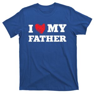 I Love My Father Favorite Family Member Valentines Dad Funny Gift T-Shirt