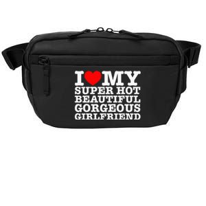 I Love My Super Hot Beautiful Gorgeous Girlfriend Crossbody Pack