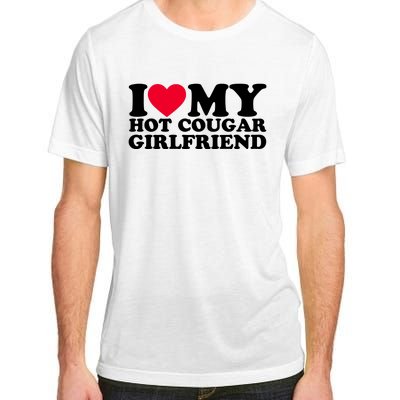 I Love My Hot Cougar Girlfriend GF I Heart My Hot Cougar Girlfriend Adult ChromaSoft Performance T-Shirt