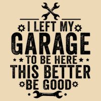 I Left My Garage To Be Here This Better Good Mechanic Car  Drawstring Bag