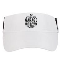 I Left My Garage To Be Here This Better Good Mechanic Car  Adult Drive Performance Visor