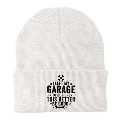 I Left My Garage To Be Here This Better Good Mechanic Car  Beanie