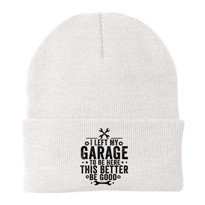 I Left My Garage To Be Here This Better Good Mechanic Car  Beanie