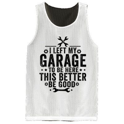 I Left My Garage To Be Here This Better Good Mechanic Car  Mesh Reversible Basketball Jersey Tank