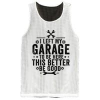 I Left My Garage To Be Here This Better Good Mechanic Car  Mesh Reversible Basketball Jersey Tank