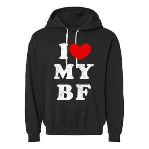 I Love My Boyfriend I Heart My Bf Garment-Dyed Fleece Hoodie