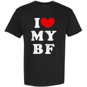 I Love My Boyfriend I Heart My Bf Garment-Dyed Heavyweight T-Shirt