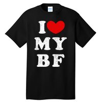 I Love My Boyfriend I Heart My Bf Tall T-Shirt