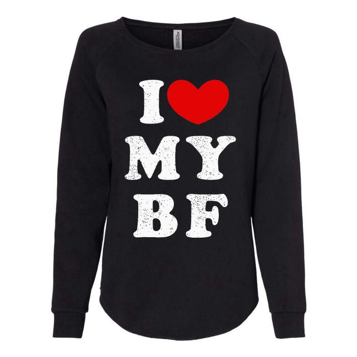 I Love My Boyfriend I Heart My Bf Womens California Wash Sweatshirt