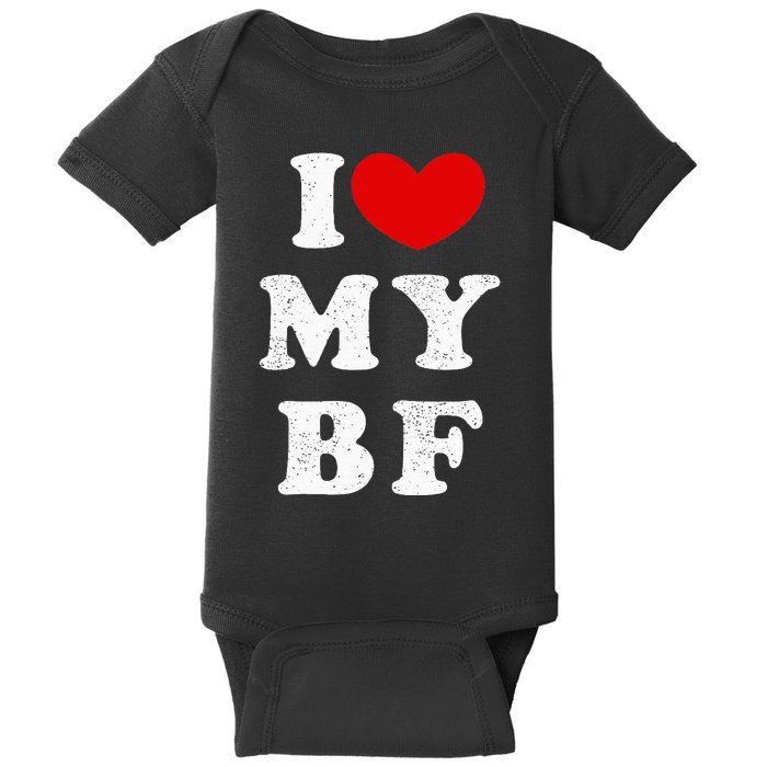 I Love My Boyfriend I Heart My Bf Baby Bodysuit