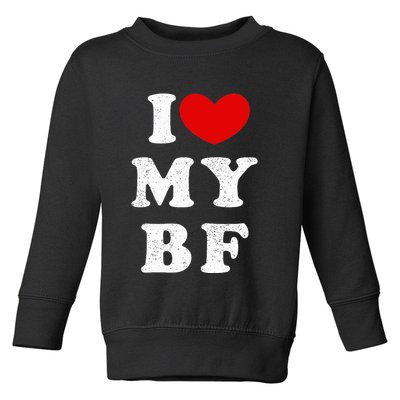 I Love My Boyfriend I Heart My Bf Toddler Sweatshirt