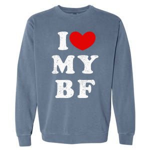 I Love My Boyfriend I Heart My Bf Garment-Dyed Sweatshirt