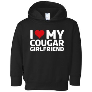 I Love My Cougar Girlfriend | I Heart My Cougar Girlfriend Toddler Hoodie