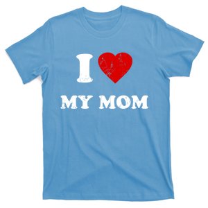 I Love My Mom Cute Gift T-Shirt