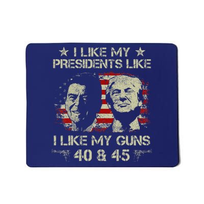 I Like My Presidents Like I Like My Guns 40 45 Funny Mousepad