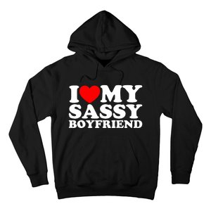 I Love My Sassy Boyfriend Bf Hoodie