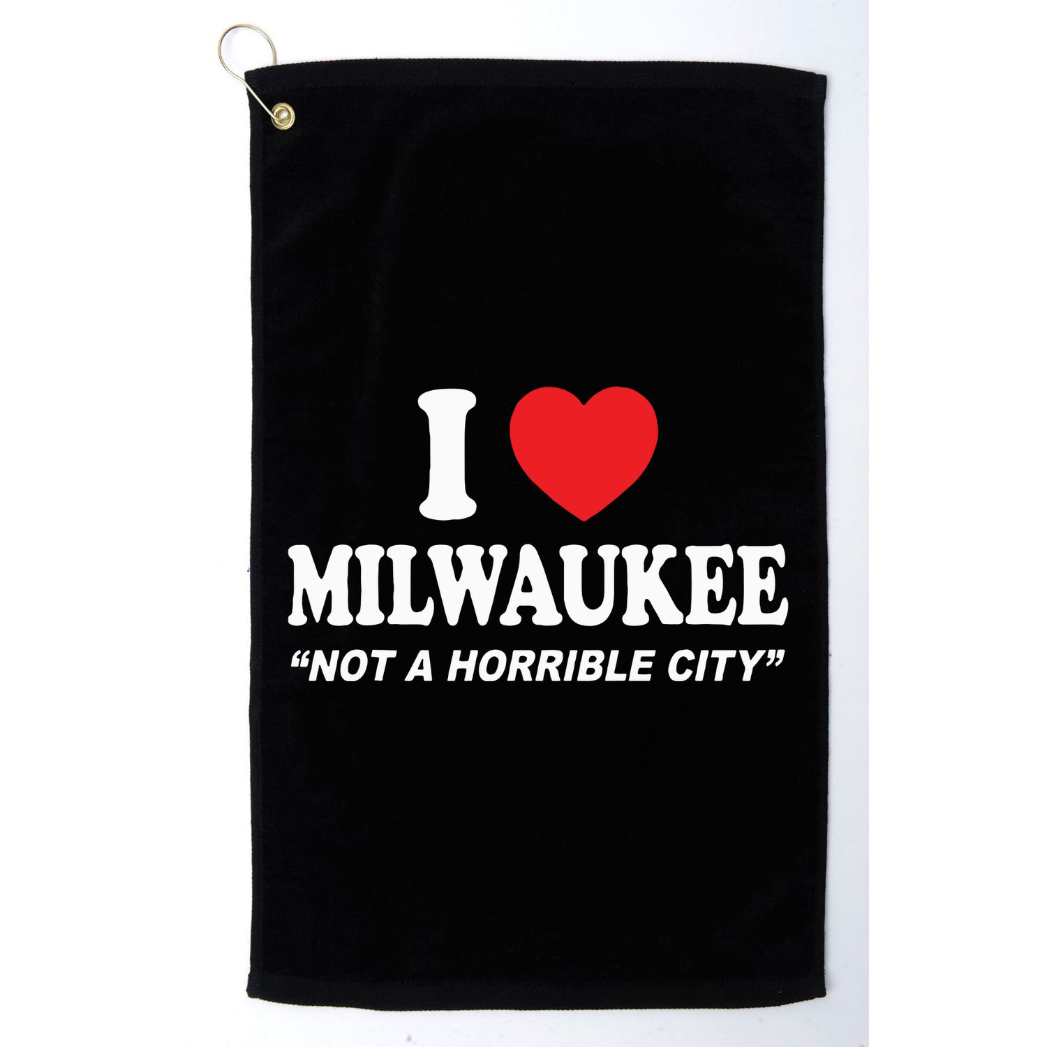 I Love Milwaukee Not A Horrible City I Heart Milwaukee Golf Towel