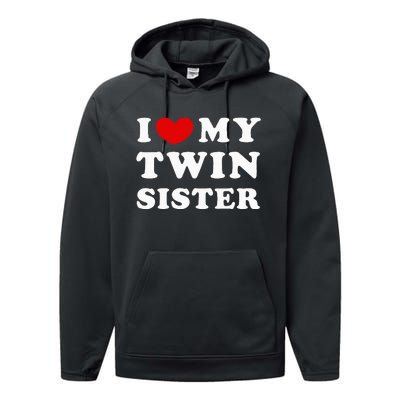 I Love My Twin Sister Performance Fleece Hoodie