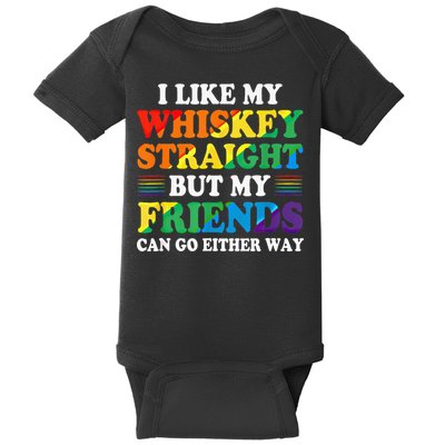 I Like My Whiskey Straight But My Friends Can Go Either Way Baby Bodysuit