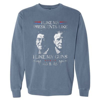 I Like My Presidents Like I Like My Guns 40 45 Garment-Dyed Sweatshirt