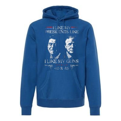 I Like My Presidents Like I Like My Guns 40 45 Premium Hoodie