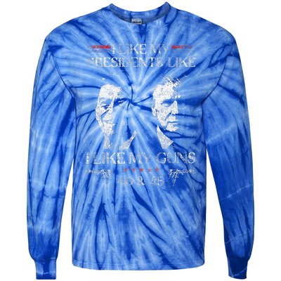 I Like My Presidents Like I Like My Guns 40 45 Tie-Dye Long Sleeve Shirt