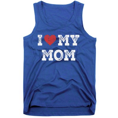 I Love My Mom Gift I Heart My Mom Funny Gift Tank Top