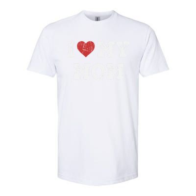 I Love My Mom Gift I Heart My Mom Funny Gift Softstyle® CVC T-Shirt