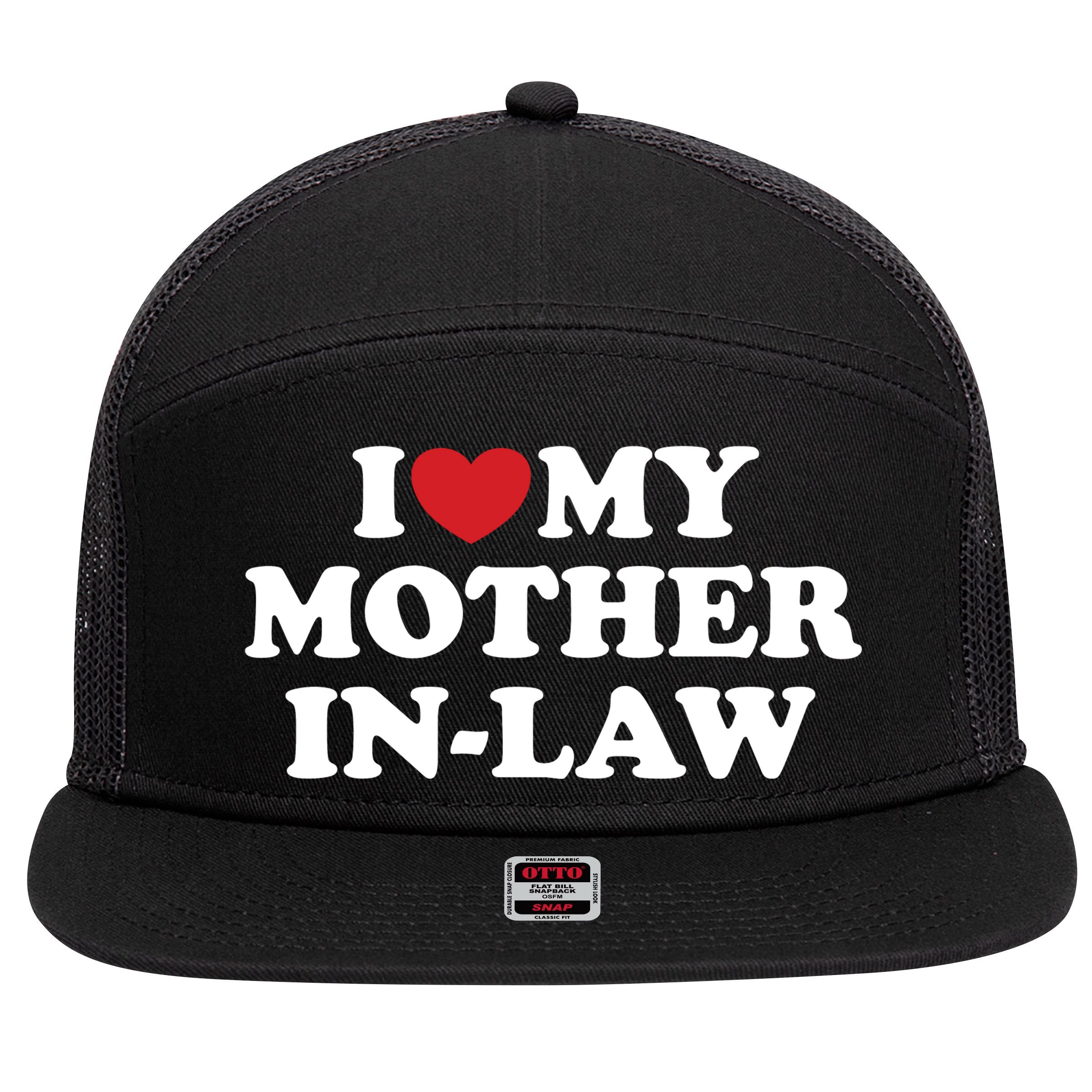 I Love My Mother In Law 7 Panel Mesh Trucker Snapback Hat