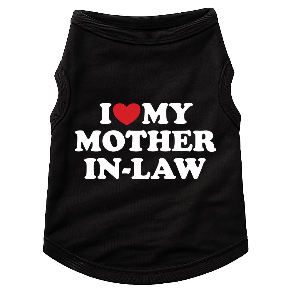 I Love My Mother In Law Doggie Tank