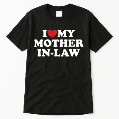 I Love My Mother In Law Tall T-Shirt