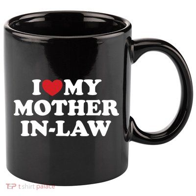 I Love My Mother In Law 11oz C Handle Ceramic Mug