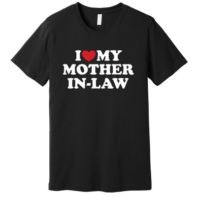 I Love My Mother In Law Premium T-Shirt